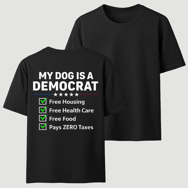 My Dog Is A Democrat Funny T-shirt