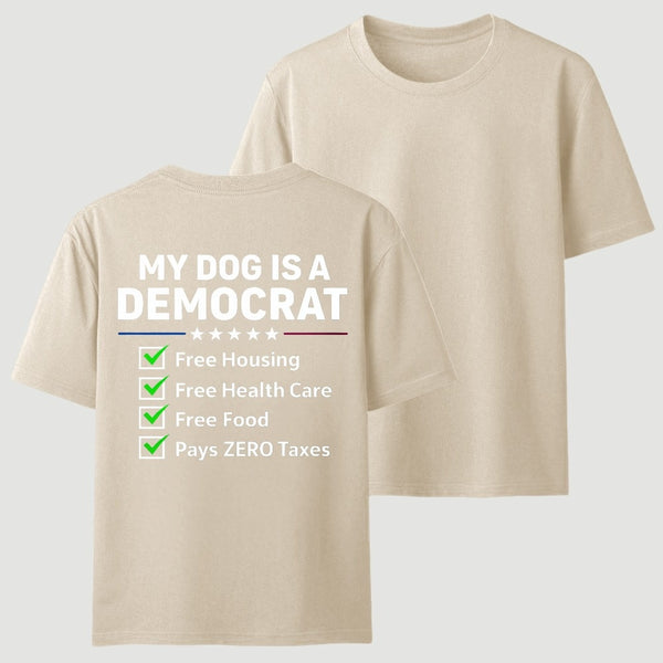 My Dog Is A Democrat Funny T-shirt