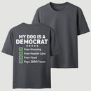 My Dog Is A Democrat Funny T-shirt