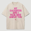 My Daughter And I Joke About You Funny Washed T-Shirt
