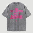 My Daughter And I Joke About You Funny Washed T-Shirt