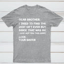 Retro Funny For Brother Dear Brother I To Find Ever Sibling T-Shirt