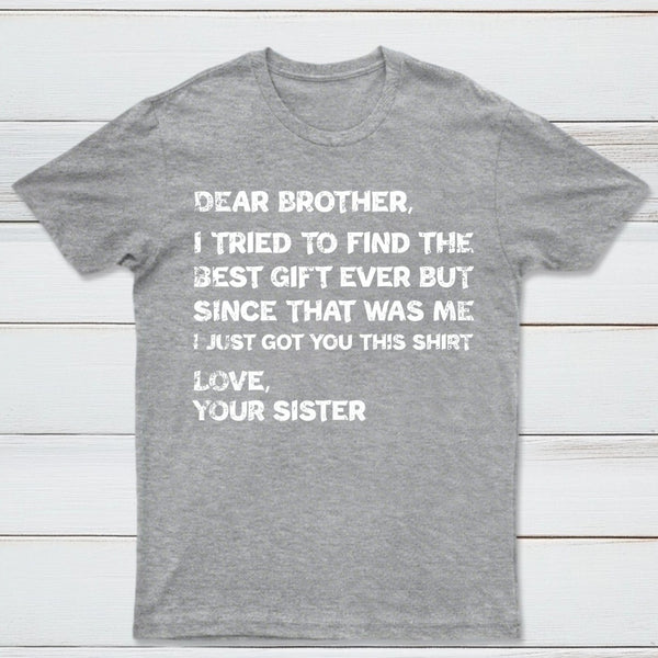 Retro Funny For Brother Dear Brother I To Find Ever Sibling T-Shirt