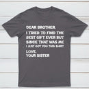 Retro Funny For Brother Dear Brother I To Find Ever Sibling T-Shirt