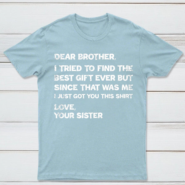 Retro Funny For Brother Dear Brother I To Find Ever Sibling T-Shirt
