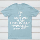 I Do What My Wife Wants Husband Gift T-Shirt