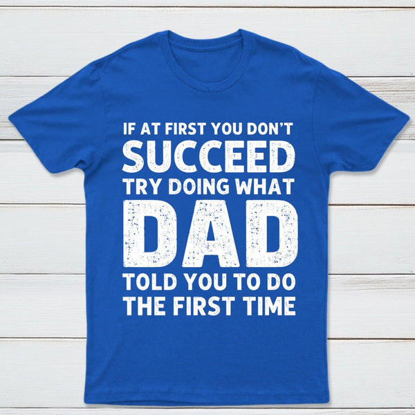 Dad Told You Graphic T-Shirt