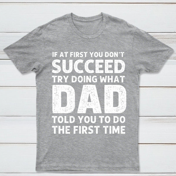 Dad Told You Graphic T-Shirt
