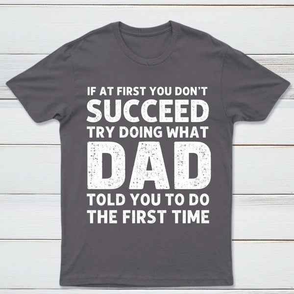 Dad Told You Graphic T-Shirt