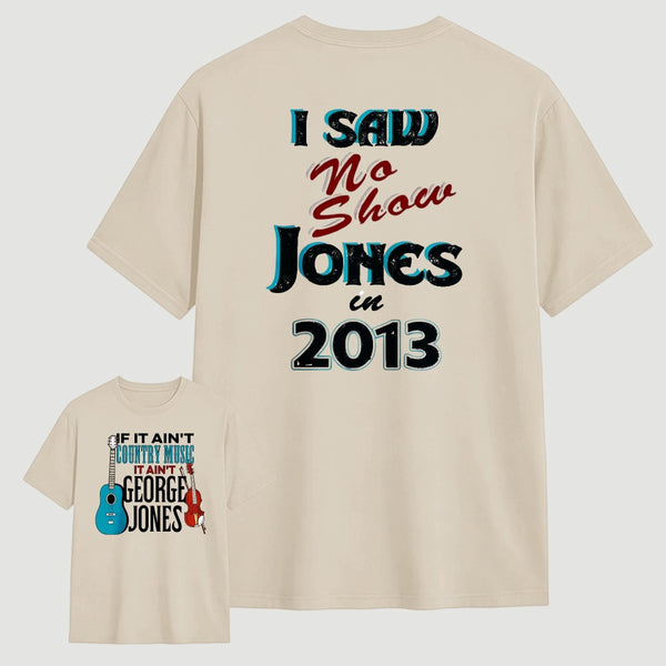 George Jones No Shows Two Side T-Shirt
