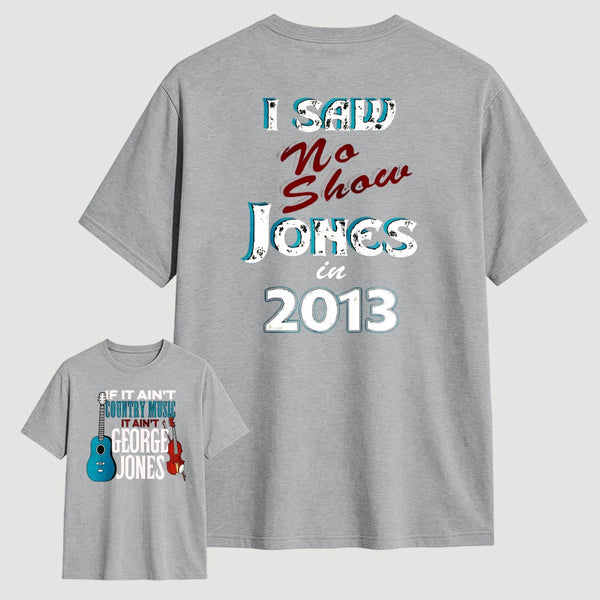 George Jones No Shows Two Side T-Shirt
