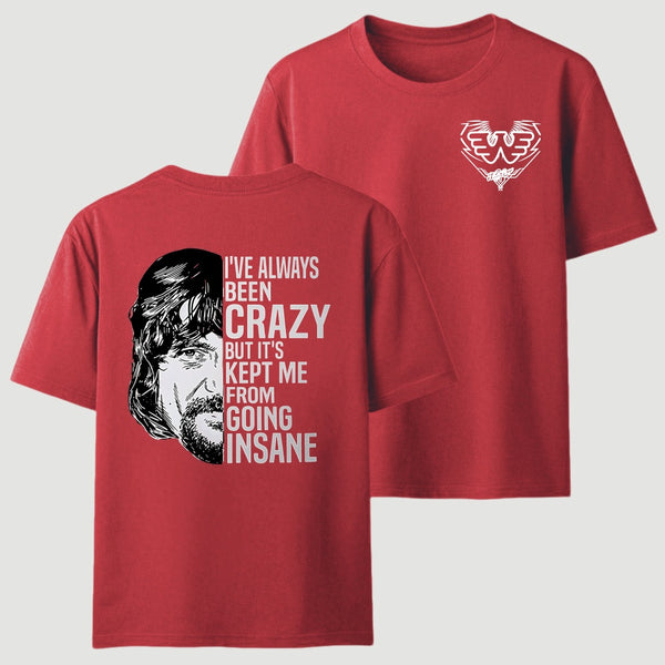 I've Always Been Crazy Funny Graphic T-Shirt
