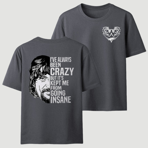 I've Always Been Crazy Funny Graphic T-Shirt
