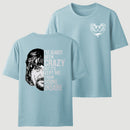 I've Always Been Crazy Funny Graphic T-Shirt