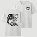 I've Always Been Crazy Funny Graphic T-Shirt