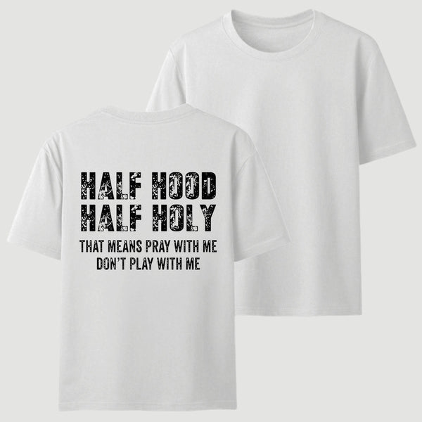 Half Hood Half Holy Pray T-Shirt
