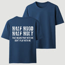 Half Hood Half Holy Pray T-Shirt