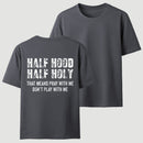 Half Hood Half Holy Pray T-Shirt