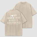 I Love My Girlfriend Funny Washed T-Shirt