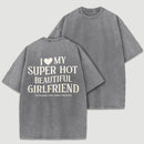 I Love My Girlfriend Funny Washed T-Shirt