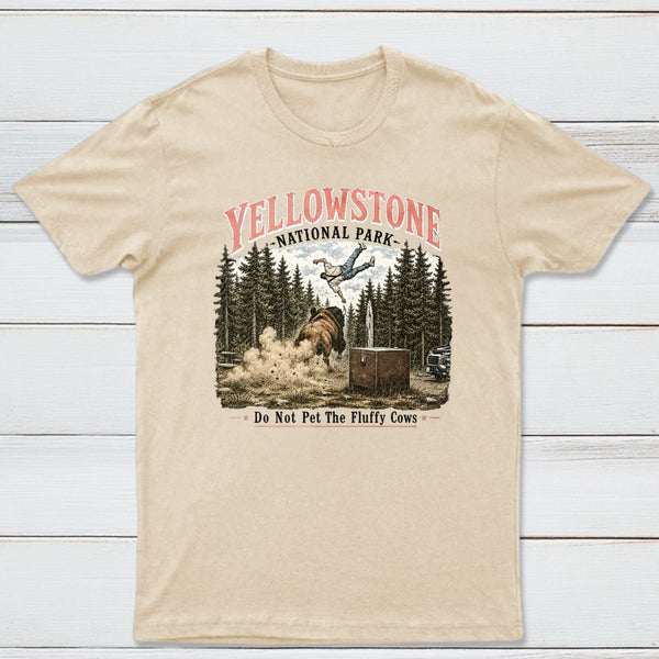 Do Not Pet The Fluffy Cows Yellowstone National Park T-Shirt