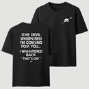 The Devil Whispered I'm Coming For You T-Shirt