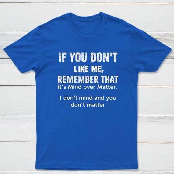 If You Don't Like Me Graphic T-Shirt