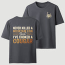 Never Killed A Mountain Lion But I Have Choked A Cougar Funny Quote T-Shirt