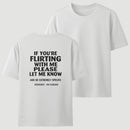 If You're Flirting With Me Please Let Me Know T-Shirt