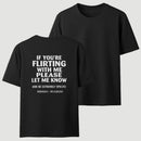 If You're Flirting With Me Please Let Me Know T-Shirt