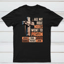 All My Role Models Went To Prison Graphic T-Shirt