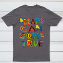 Dreams Can Come True T-Shirt