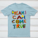 Dreams Can Come True T-Shirt
