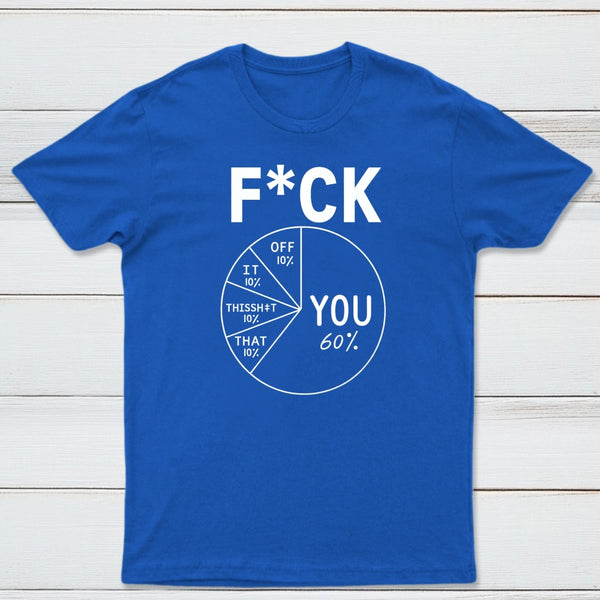 Fck You Pie Chart Design Graphic T-Shirt