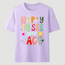 Happy To See Your Face Teacher T-Shirt