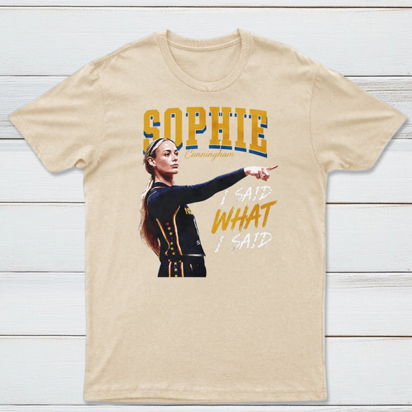Sophie Cunningham I Said What I Said T-Shirt