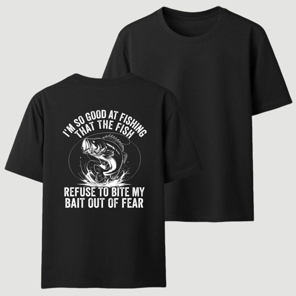 I'm So Good At Fishing That The Fish Refuse To Bite My Bait T-Shirt