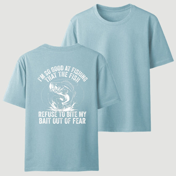 I'm So Good At Fishing That The Fish Refuse To Bite My Bait T-Shirt