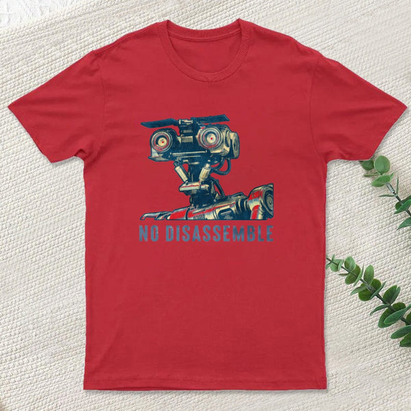 No Disassemble Johnny Five T-Shirt