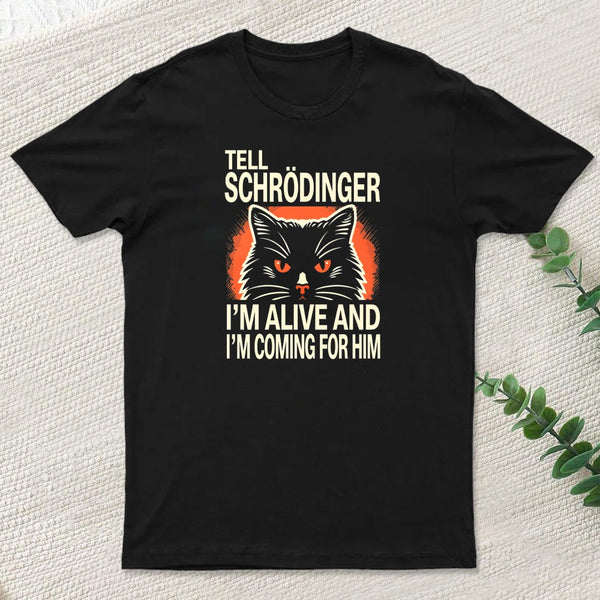 Schr Dingers Cat Alive And Kicking T-Shirt