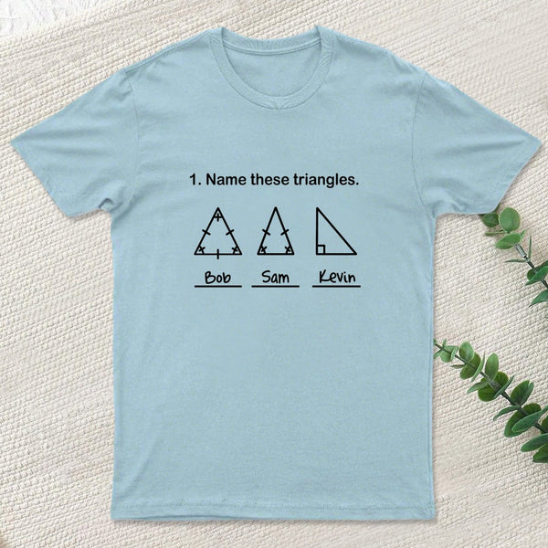 Name These Triangles T-Shirt