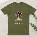 Tell Schrodinger That I'm Out & That I'm Coming For Him! T-Shirt