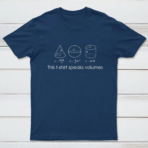 This T-Shirt Speaks Volumes Funny Maths Science Pun Geek T-Shirt