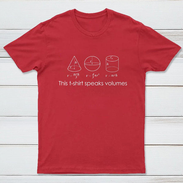 This T-Shirt Speaks Volumes Funny Maths Science Pun Geek T-Shirt
