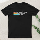 That Wasn't Very Data Driven of You T-Shirt