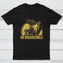 No disassemble T-Shirt