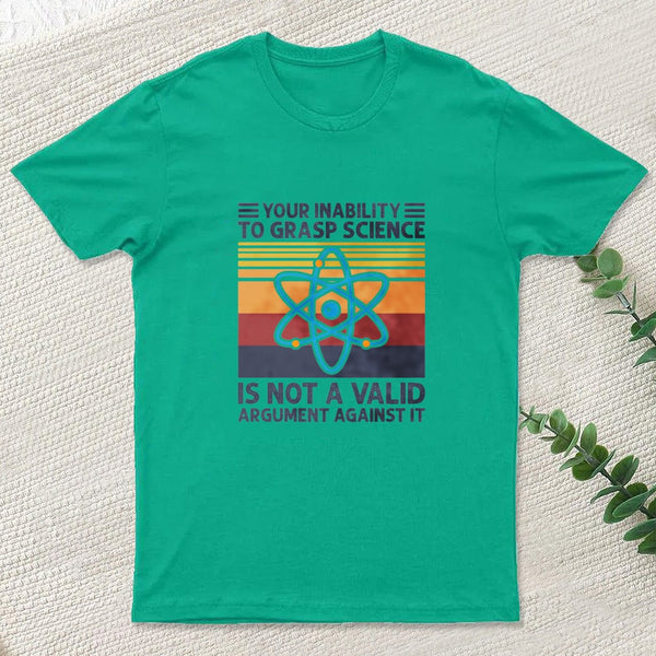 Your Inability To Grasp Science Humor Funny Science Lover T-Shirt