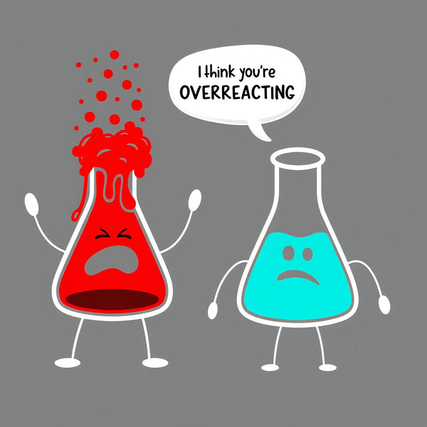 I think you're overreacting - Funny Nerd Chemistry T-Shirt