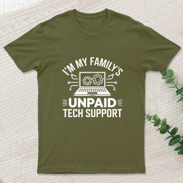 I'm My Family's Unpaid Tech Support Funny Computer T-Shirt