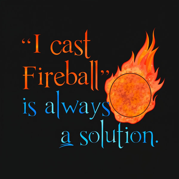 I Cast Fireball Solution T-Shirt
